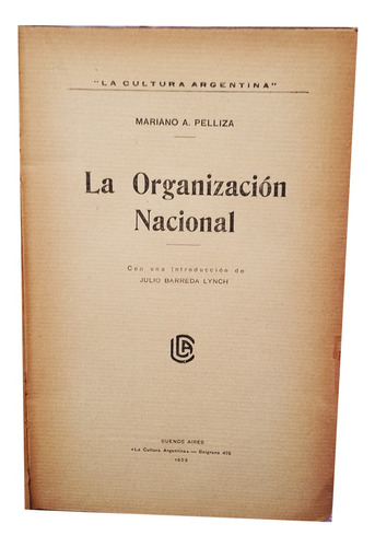 La Organización Nacional - Mariano Pelliza - 1923