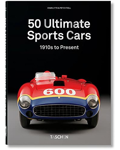 Ultimate Sports Cars. 40th Ed., De , Fiell, Charlotte & Peter. Editorial Taschen, Tapa Dura En Inglés