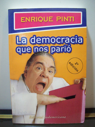Adp La Democracia Que Nos Pario Enrique Pinti / Sudamericana