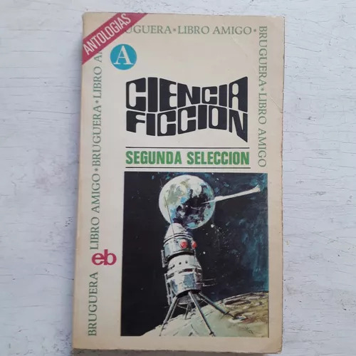 Ciencia Ficcion - Segunda Selección Antologias