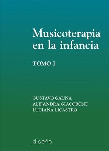 Musicoterapia En La Infancia Tomo 1 Gustavo Gauna