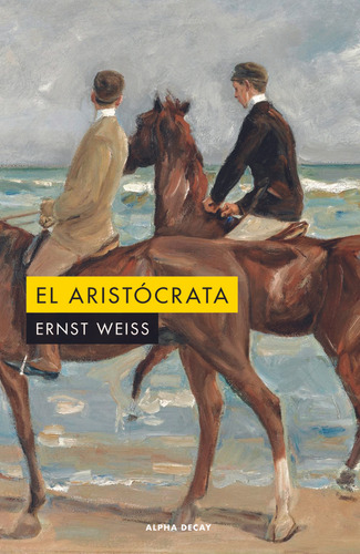 El Aristocrata - Ernst Weiss