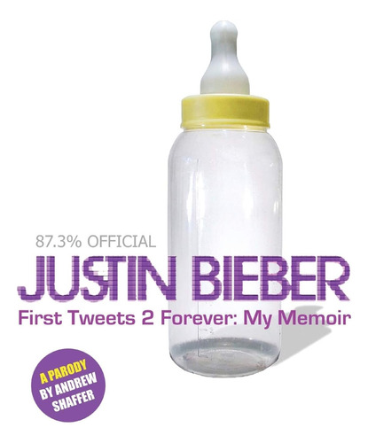 Libro Justin Bieber: First Tweets 2 Forever: My Memoir: A