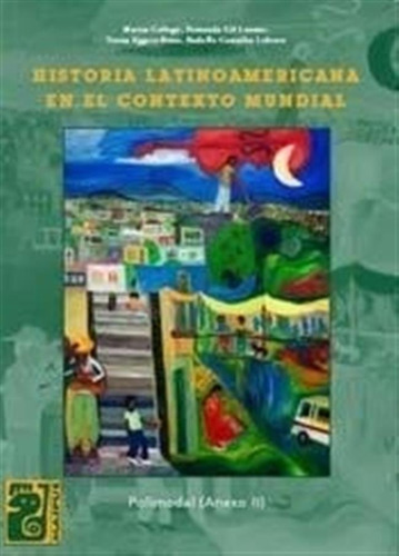 Historia Latinoamericana En El Contexto Mundial - Anexo 2 Te