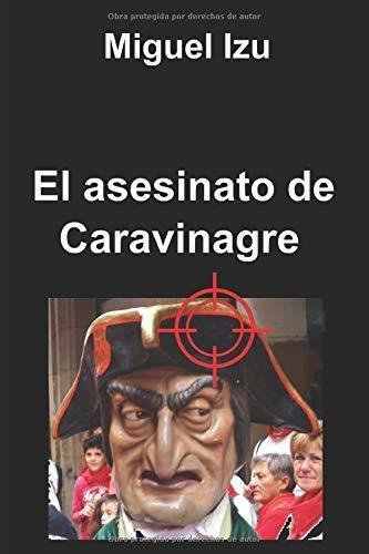 El Asesinato De Caravinagre - Izu, Miguel, de Izu, Mig. Editorial Independently Published en español