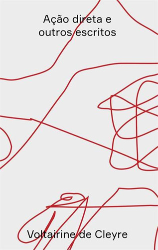 Açao Direta, De Voltairine De Cleyre. Editorial Hedra, Capa Mole, Edição 1 Em Português, 2023
