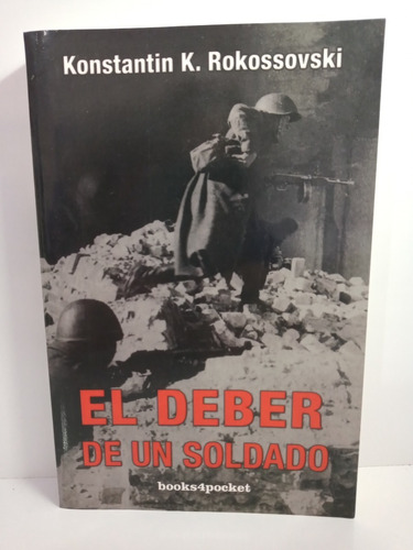 El Deber De Un Soldado -  Konstantin K . Rokossovski -