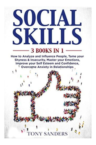 Libro: Social Skills: 3 Books In 1: How To Analyze And Tame