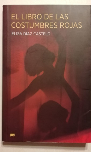 El Libro De Las Costumbres Rojas -díaz Castelo-elefanta-2023