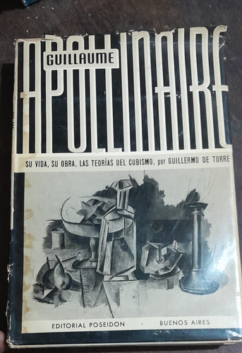 G. De Torre Guillaume Apollinaire Su Vida Su Obra Cubismo