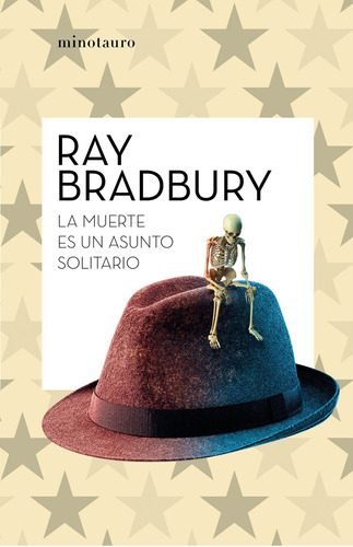La muerte es un asunto solitario, de Bradbury, Ray. Serie Biblioteca Ray Bradbury (Minot Editorial Minotauro México, tapa blanda en español, 2021