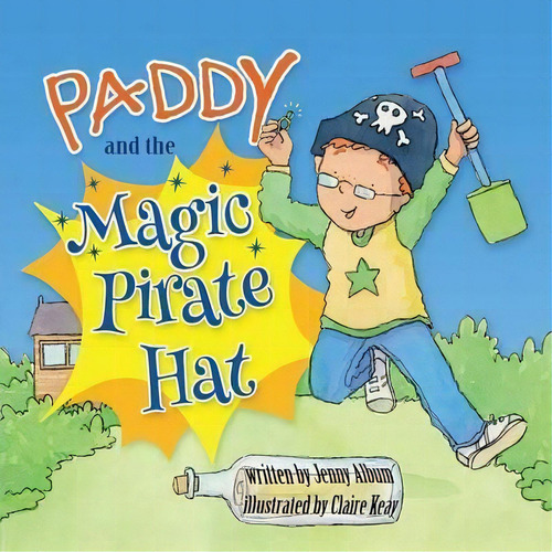 Paddy And The Magic Pirate Hat, De Jenny Album. Editorial Little Boo Publishing, Tapa Blanda En Inglés