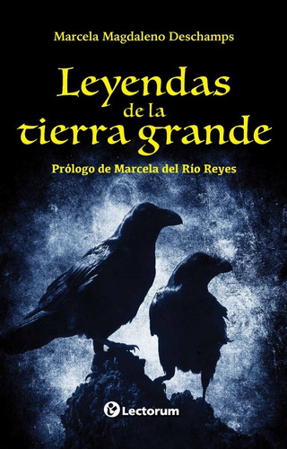 Leyendas De La Tierra Grande - Marcela Magdaleno - Lectorum