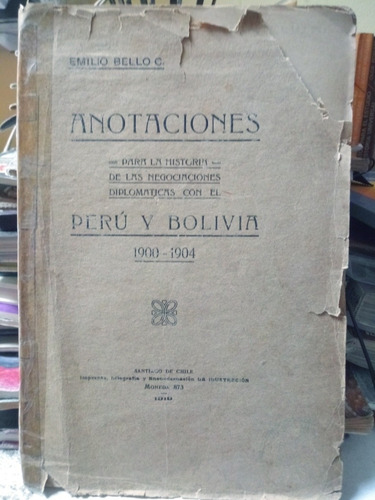 Anotaciones ... Diplomaticas ... Perú Y Bolivia Emilio Bello