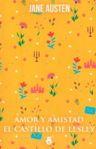 Amor Y Amistad - El Castillo De Lesley, de Austen, Jane. Del Fondo Editorial, tapa blanda en español, 2019