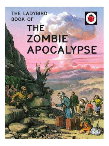 The Ladybird Book Of The Zombie Apocalypse - Jason Haz. Eb05