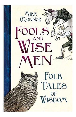 Fools And Wise Men - Folk Tales Of Wisdom. Eb5