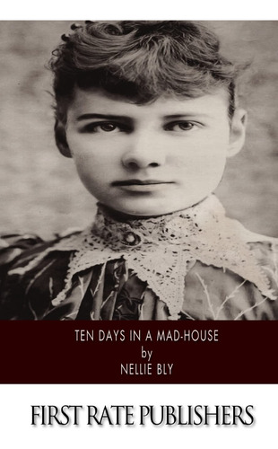 Book : Ten Days In A Mad-house - Bly, Nellie