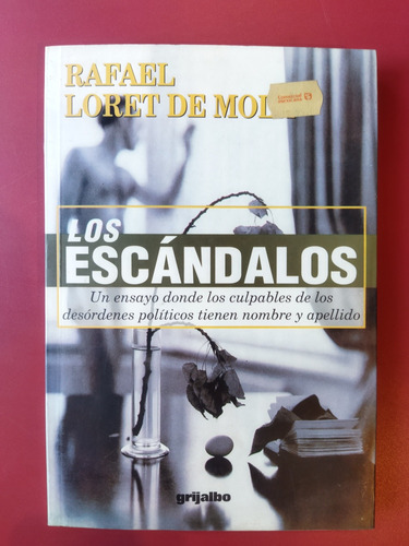 Los Escándalos. Rafael Loret De Mola