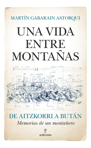 Libro Una Vida Entre Montañas De Martín Gabarain Astorqui