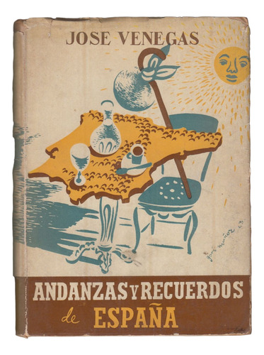 1943 José Venegas Andanzas Y Recuerdos De España 1a Edicion