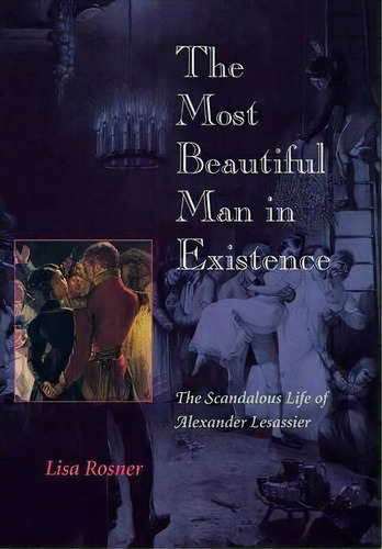 The Most Beautiful Man In Existence, De Lisa Rosner. Editorial University Pennsylvania Press, Tapa Dura En Inglés