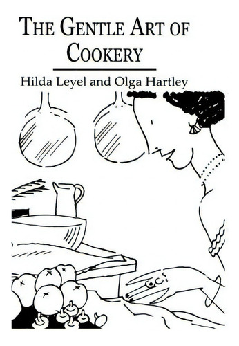 The Gentle Art Of Cookery, De Leyel, Hilda. Editorial Routledge, Tapa Dura En Inglés