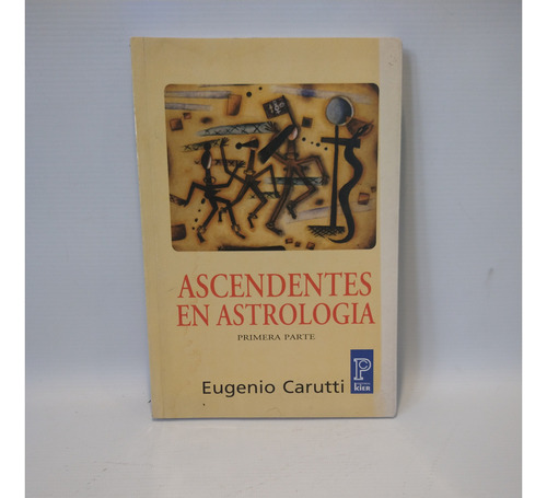 Ascendentes En Astrologia 1a Parte Eugenio Carutti Kier 