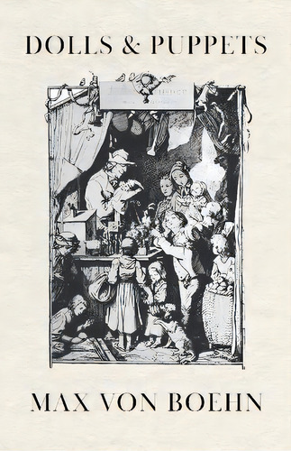 Dolls And Puppets, De Max Von Boehn. Editorial Read Books, Tapa Blanda En Inglés