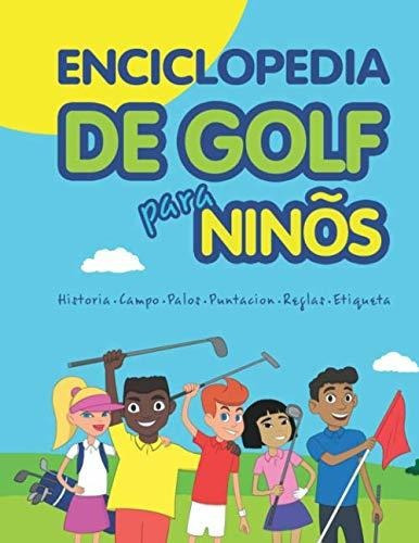Enciclopedia  De Golf  Para Niños, De Spruza, Janina. Editorial Cooolgolf, Tapa Blanda En Español, 2019