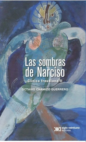 Las Sombras De Narciso. Octavio Chamizo. Siglo Xxi