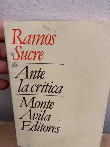 Ramos Sucre Ante La Critica. Jose Antonio Ramos Sucre