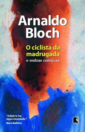 O ciclista da madrugada, de Bloch, Arnaldo. Editora Record Ltda., capa mole em português, 2009