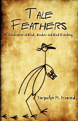 Tale Feathers, De M Howard Jacquelyn M Howard. Editorial Iuniverse, Tapa Blanda En Inglés