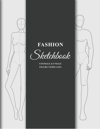 Libro: Fashion Sketchbook 8 Female & 8 Male Figure Templates