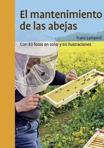 El Mantenimiento De Las Abejas, De Lampeitl, Franz. Editorial Ediciones Omega, S.a., Tapa Blanda En Español