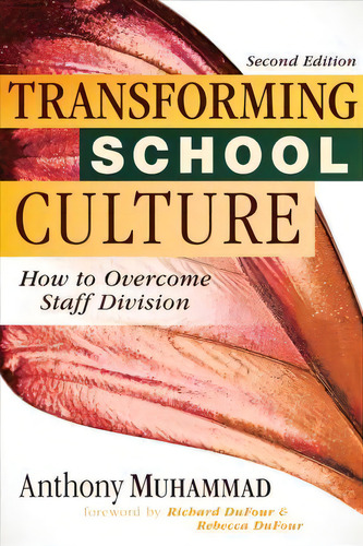 Transforming School Culture : How To Overcome Staff Division (leading The Four Types Of Teachers ..., De Anthony Muhammad. Editorial Solution Tree, Tapa Blanda En Inglés
