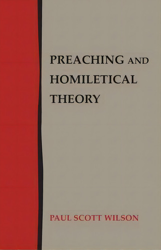 Preaching And Homiletical Theory, De Paul Scott Wilson. Editorial Lucas Park Books, Tapa Blanda En Inglés