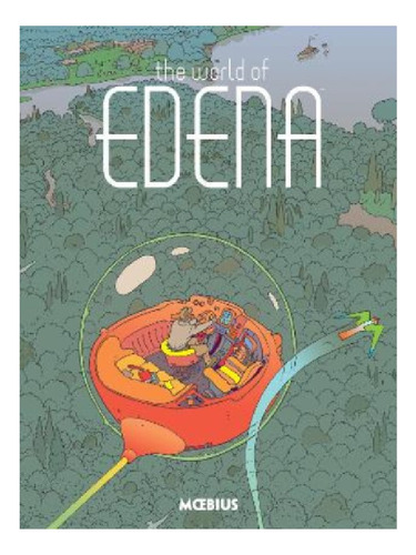 Moebius Library: The World Of Edena - Moebius. Eb13