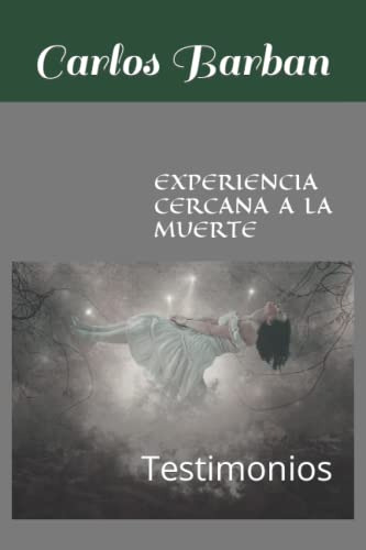 Experiencia Cercana A La Muerte: Testimonios