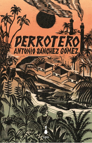 Derrotero - Antonio Sanchez Gomez - Sigilo