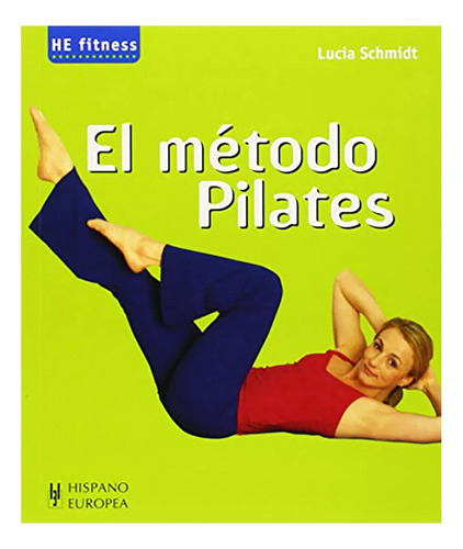 Metodo Pilates ,el - Schmidt , Lucia - Hispano-europea - #c