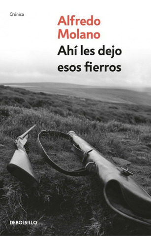 Ahí Les Dejo Esos Fierros ( Libro Y Original)