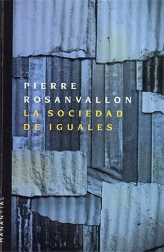 Sociedad De Iguales, La - Pierre Rosanvallon
