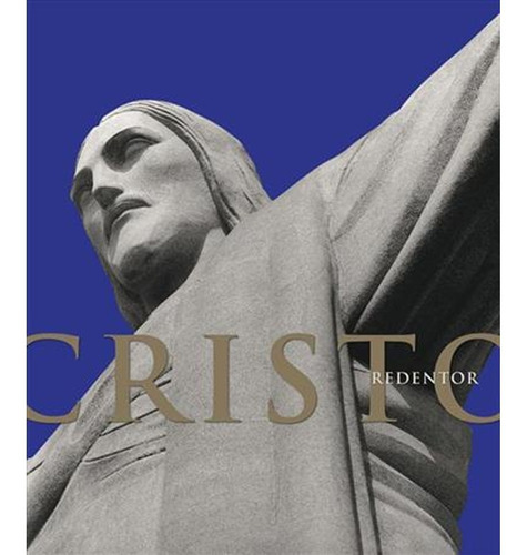 Cristo Redentor - Historia E Arte De Um Simbolo, De Leonel / Loddi Kaz. Editora Aprazivel, Capa Mole Em Português, 2008