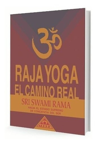 Raja Yoga -el Camino Real- Sri Swami Rama