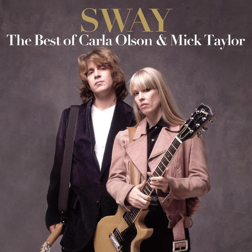 Cd: Sway: Lo Mejor De Carla Olson Y Mick Taylor