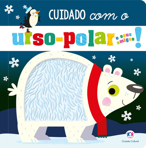 Cuidado com o urso-polar e seus amigos!, de Greening, Rosie. Ciranda Cultural Editora E Distribuidora Ltda., capa mole em português, 2020