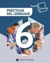 Comprar Practicas Del Lenguaje 6 - Puerto Carpetas - Puerto De Palos