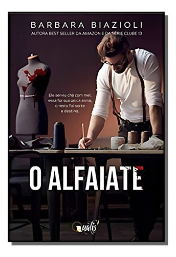 Alfaiate, O, De Barbara Biazioli. Editora Qualis, Capa Mole Em Português, 2021